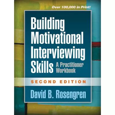 Building Motivational Interviewing Skills : A Practitioner Workbook