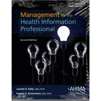 Management for the Health Information Professional, Second Edittion