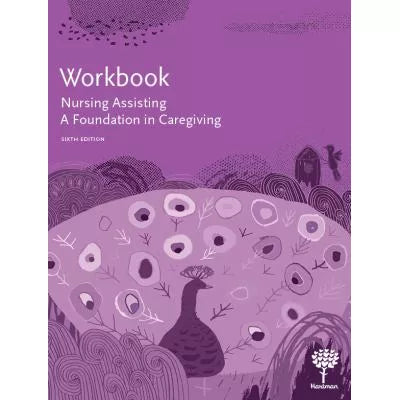 Workbook for Nursing Assisting: A Foundation in Caregiving