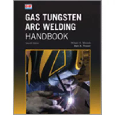 Gas Tungsten Arc Welding Handbook
