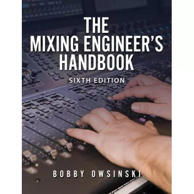 Mixing Engineer's Handbook